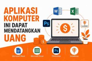 APLIKASI KOMPUTER INI DAPAT MENDATANGKAN UANG