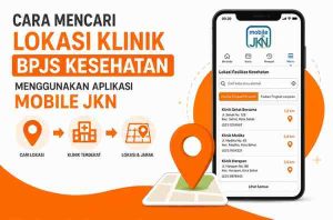 Cara Mencari Lokasi Klinik BPJS Kesehatan Menggunakan Aplikasi Mobile JKN