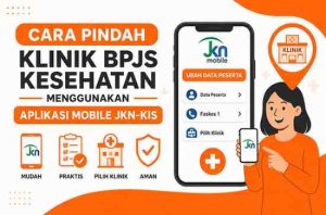 Cara Pindah Klinik BPJS Kesehatan Menggunakan Aplikasi Mobile JKN-KIS [FASKES]